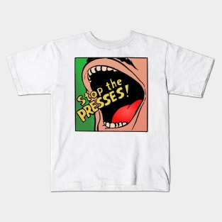 Stop the Presses Kids T-Shirt